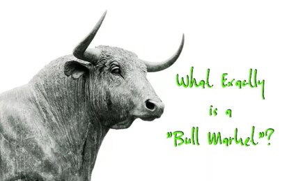 What Exactly Is A “Bull Market”?