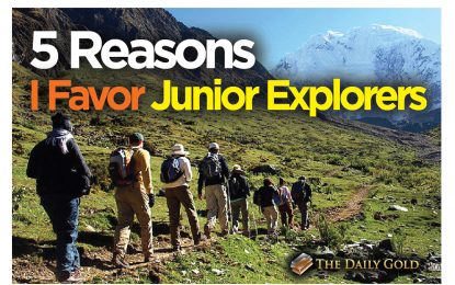 5 Reasons I Favor Junior Exploration Companies