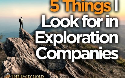 5 Things I Look For In Exploration Companies