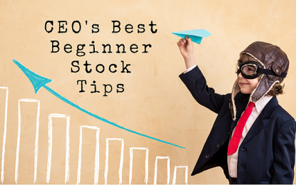 CEO’s Best Beginner Stock Tips