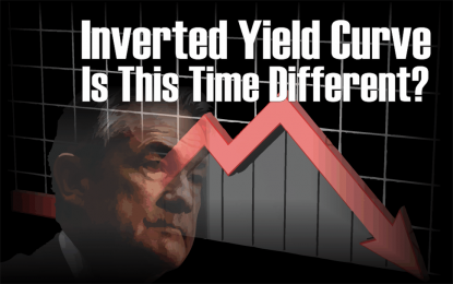 Inverted Yield Curve – Will This Time Be Different?